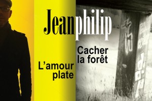 Jeanphilip | Cacher la forêt | L'amour plate