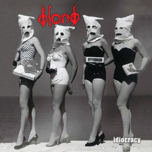 BLOND | Idiocracy